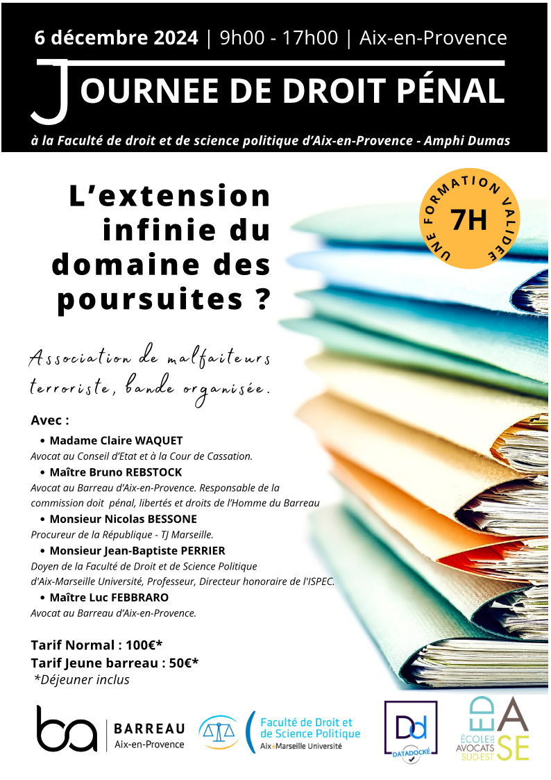 JOURNÉE DE DÉFENSE PÉNALE. L'EXTENSION INFINIE DU DOMAINE DES POURSUITES ? ASSOCIATION DE MALFAITEURS, TERRORISTES, BANDE ORGANISÉE