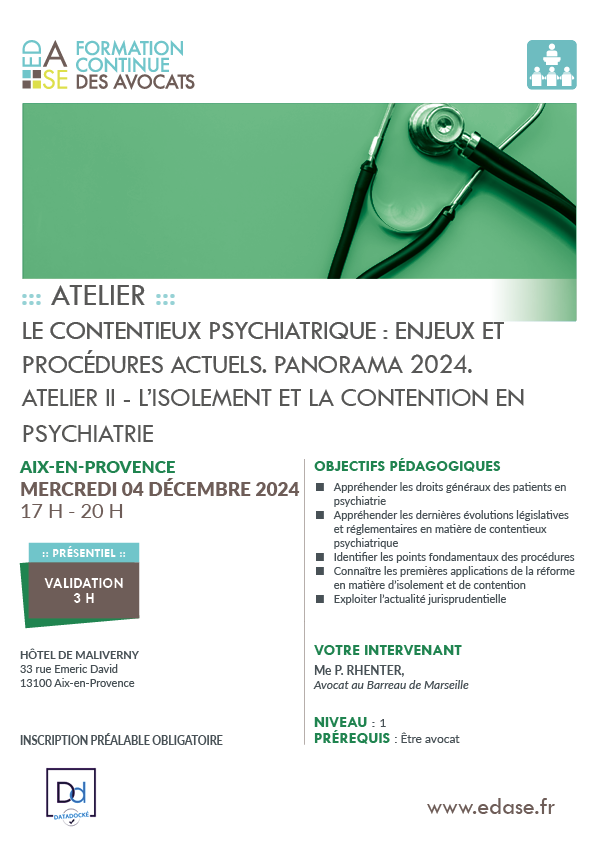 LE CONTENTIEUX PSYCHIATRIQUE : ENJEUX ET PROCÉDURES ACTUELS. PANORAMA 2024. ATELIER II - L'ISOLEMENT ET LA CONTENTION EN PSYCHIATRIE