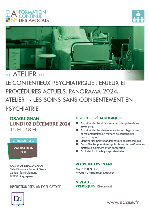 LE CONTENTIEUX PSYCHIATRIQUE : ENJEUX ET PROCÉDURES ACTUELS. PANORAMA 2024. ATELIER I - LES SOINS SANS CONSENTEMENT EN PSYCHIATRIE