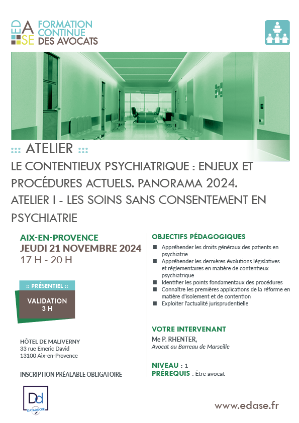 LE CONTENTIEUX PSYCHIATRIQUE : ENJEUX ET PROCÉDURES ACTUELS. PANORAMA 2024. ATELIER I - LES SOINS SANS CONSENTEMENT EN PSYCHIATRIE